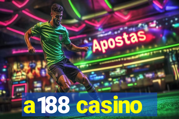 a188 casino